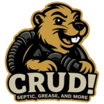 CRUD! Septic, Grease & More